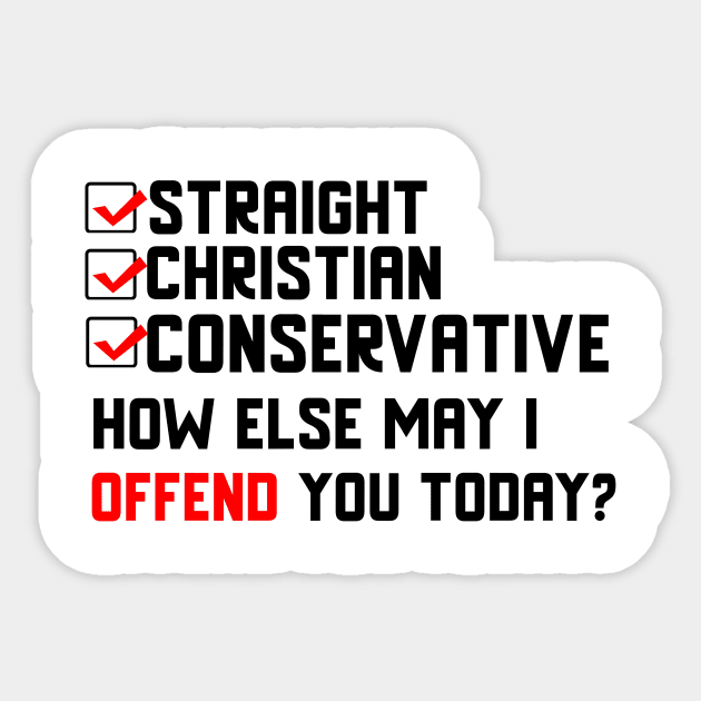 Straight Christian Conservative. Sticker by KSMusselman